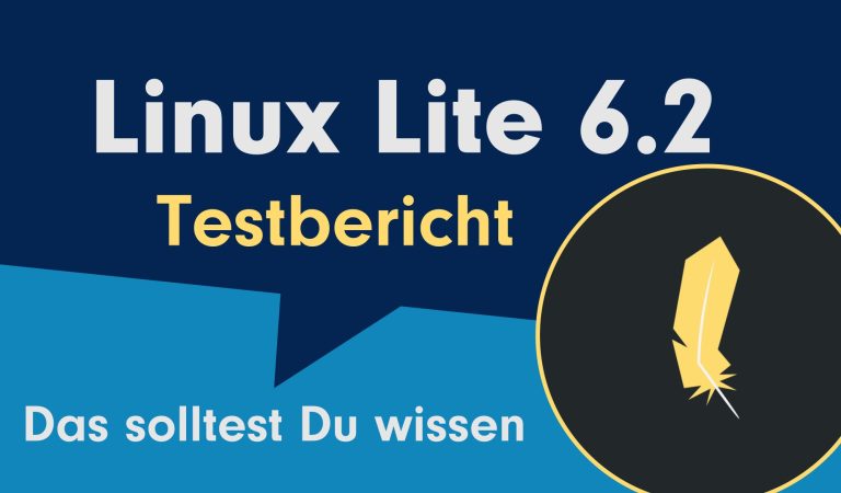 Linux Lite 6.2 Testbericht. Das solltest Du wissen